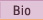 Bio